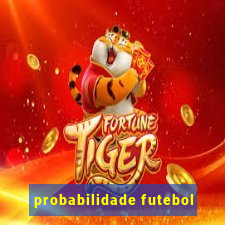 probabilidade futebol